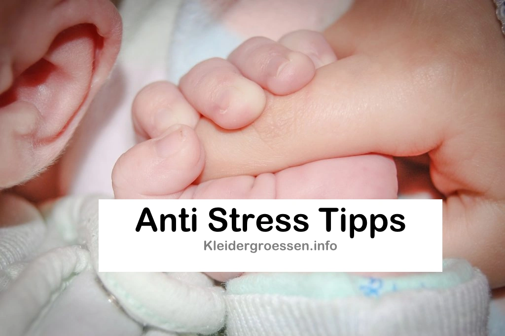 Anti Stress Tipps für den Umgang mit Babys und Kleinkindern